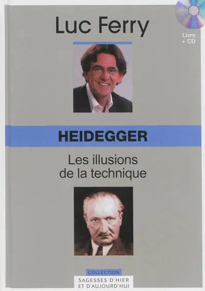 Heidegger : les illusions de la technique