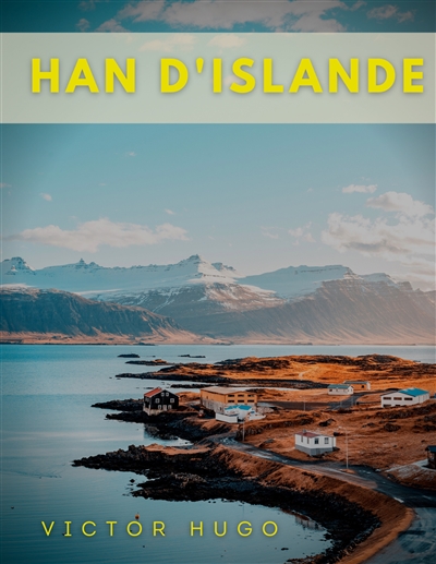 Han d'Islande : Texte intégral