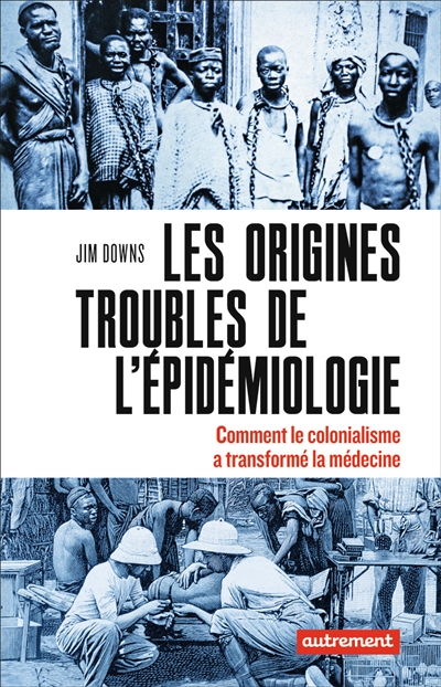 Les origines troubles de l'épidémiologie : comment le colonialisme a transformé la médecine