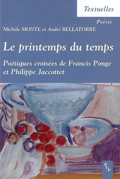 couverture du livre Le printemps du temps : poétiques croisées de Francis Ponge et Philippe Jaccottet
