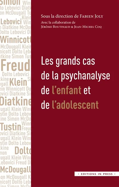 Les grands cas de la psychanalyse de l'enfant et de l'adolescent Les grands cas de la psychanalyse de l'enfant et de l'adolescent