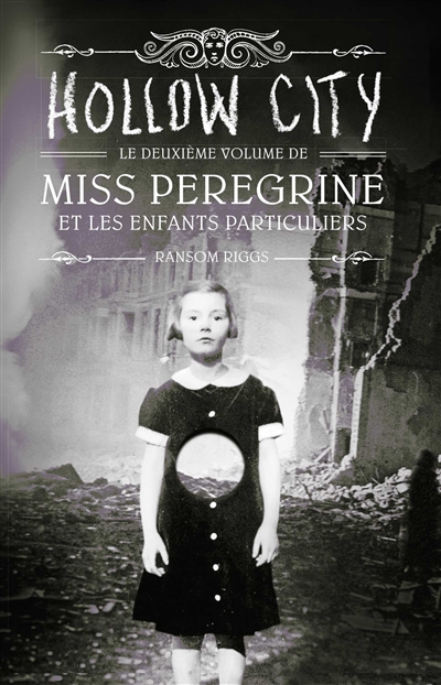 Miss Peregrine et les enfants particuliers. Vol. 2. Hollow city
