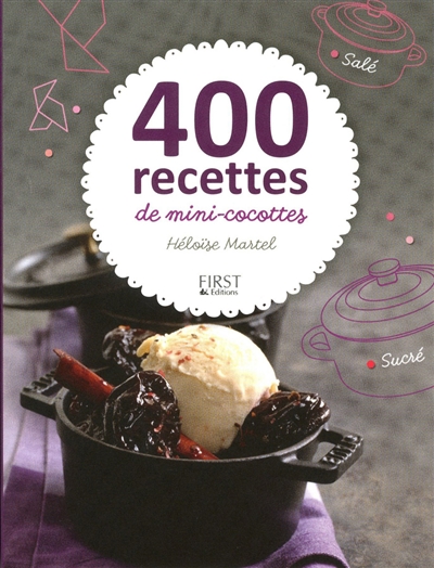 400 recettes de mini-cocottes : sucré, salé