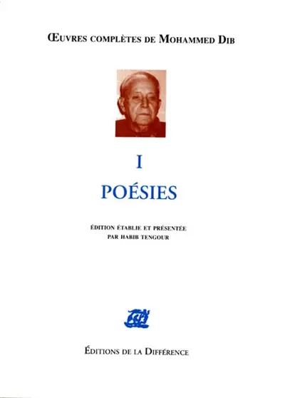 Oeuvres complètes de Mohammed Dib. Vol. 1. Poésies