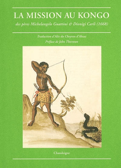 La mission au Kongo des pères Michelangelo Guattini & Diogini Carli : 1668