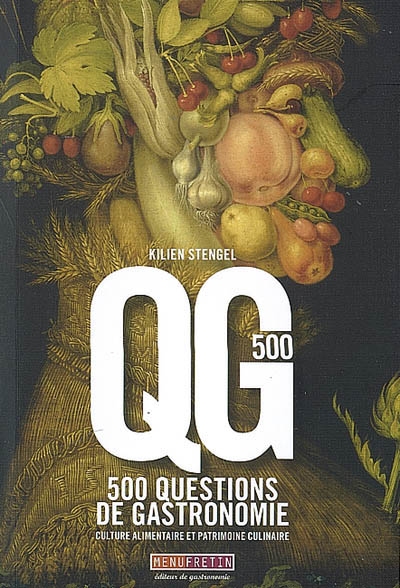 QG 500 : 500 questions de gastronomie : culture alimentaire et patrimoine alimentaire