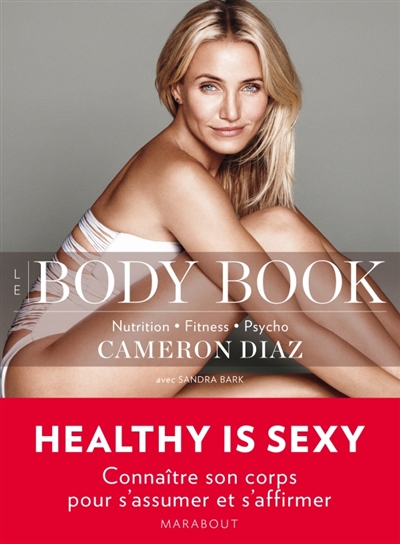 Le body book : connaître son corps pour s'assumer et s'affirmer : nutrition, fitness, psycho