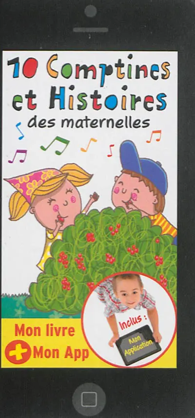 10 comptines et histoires des maternelles : mon livre + mon App