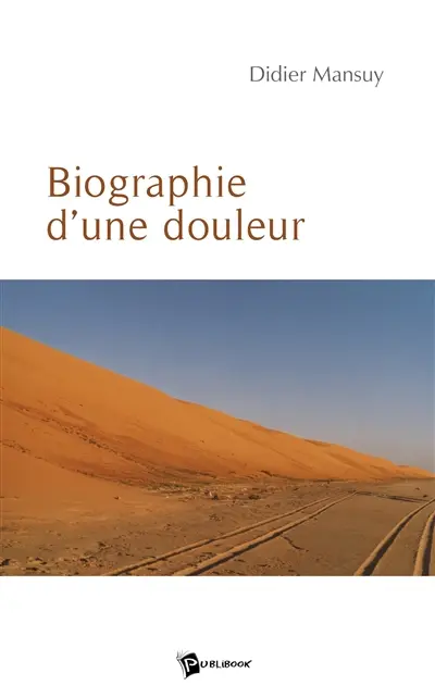Biographie d'une douleur