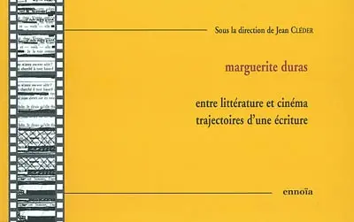 Marguerite Duras entre litérature et cinéma, trajectoires d'une écriture : table ronde, 6 janvier 2002, université Rennes 2