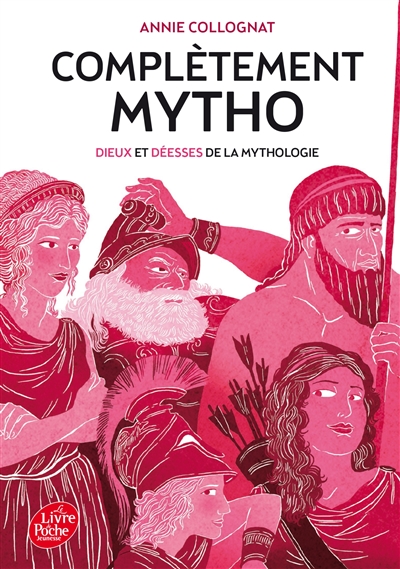 Complètement mytho : dieux et déesses de la mythologie