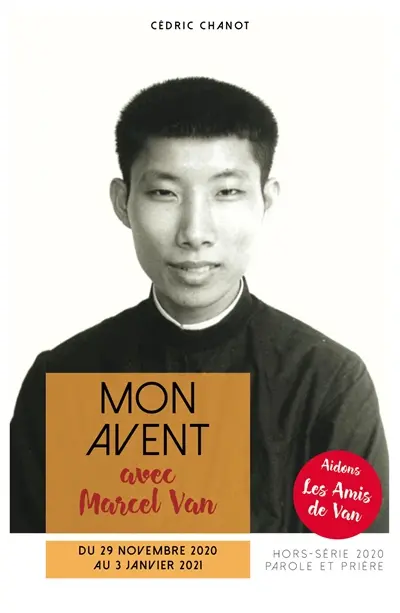 Parole et prière, hors série. Mon Avent avec Marcel Van : du 29 novembre 2020 au 3 janvier 2021