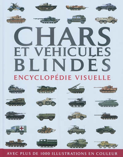Chars et véhicules blindés : encyclopédie visuelle
