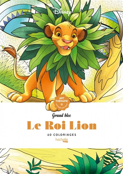 Le roi lion : 60 coloriages...