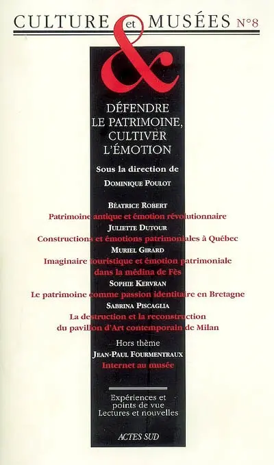 Culture & musées, n° 8. Défendre le patrimoine, cultiver l'émotion