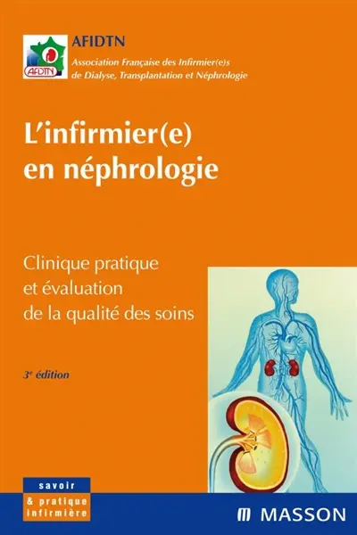 L'infirmier(e) en néphrologie : clinique pratique et évaluation de la qualité des soins