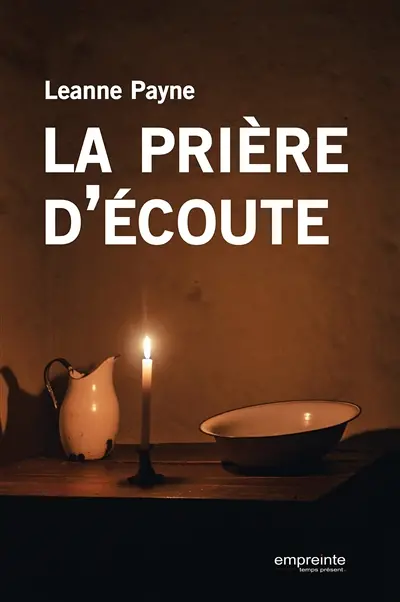 La prière d'écoute : apprendre à écouter la voix de Dieu, tenir un journal de prière