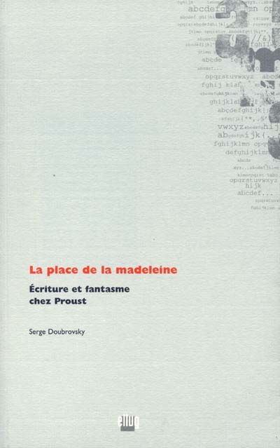 La place de la madeleine : écriture et fantasme chez Proust