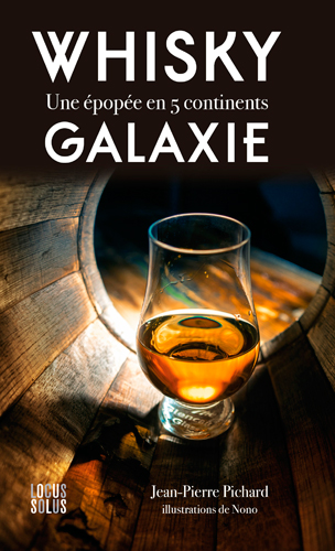 Whisky galaxie : une épopée en 5 continents