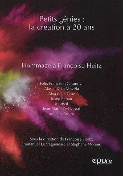 Petits génies : la création à 20 ans : hommage à Françoise Heitz
