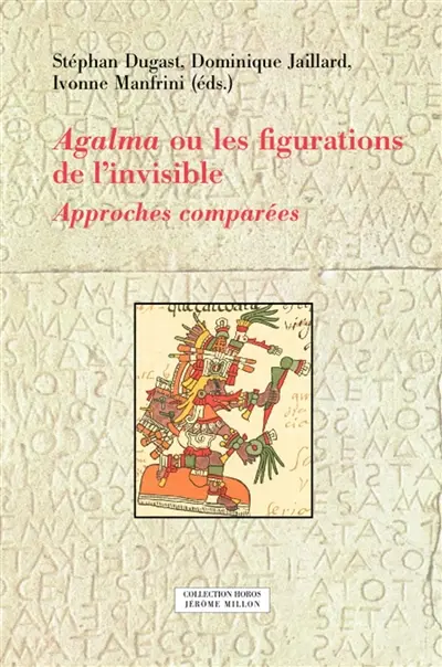 Agalma ou Les figurations de l'invisible : approches comparées