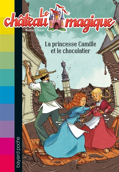 Le château magique, T13, La princesse Camille et le chocolatier