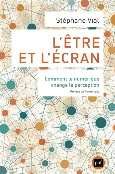 L'être et l'écran : comment le numérique change la perception