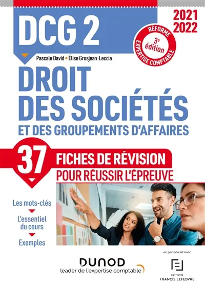 DCG 2, droit des sociétés et des groupements d'affaires : 37 fiches de révision pour réussir l'épreuve : réforme expertise comptable, 2021-2022