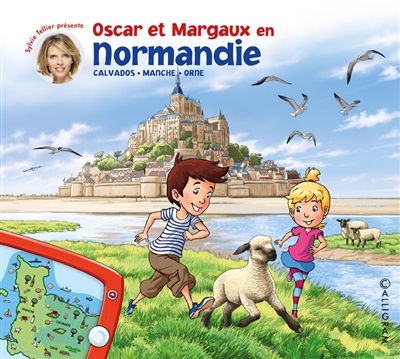 Les voyages d'Oscar et Margaux. Vol. 10. Oscar et Margaux en Normandie : Calvados, Manche, Orne