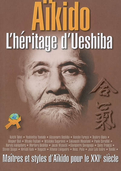 aïkido, l'héritage d'ueshiba : maîtres et styles de l'aïkido pour le xxie siècle