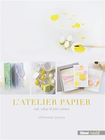 L'atelier papier : craft, collage et jolies créations