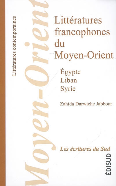 Littératures francophones du Moyen-Orient (Egypte, Liban, Syrie)