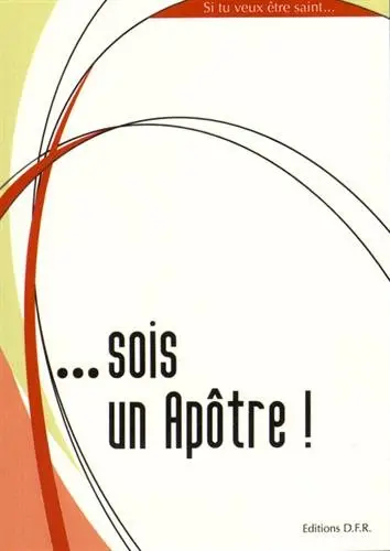 Si tu veux être saint... sois un apôtre !