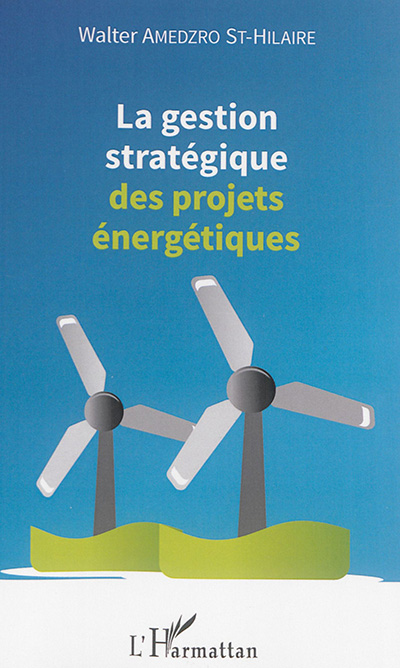 La gestion stratégique des projets énergétiques