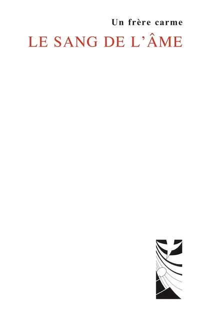 Le sang de l'âme : la solitude féconde