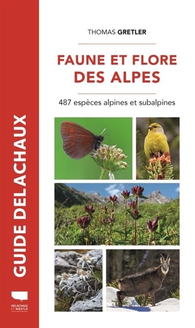 Faune et flore des Alpes : 487 espèces alpines et subalpines