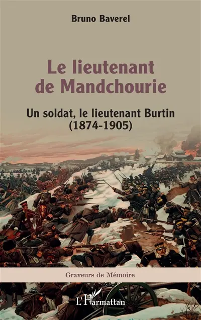 Le lieutenant de Mandchourie : un soldat, le lieutenant Burtin (1874-1905)