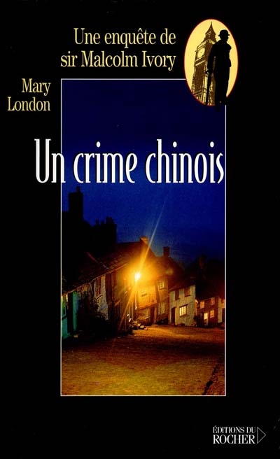 Une enquête de sir Malcolm Ivory. Vol. 2000. Un crime chinois