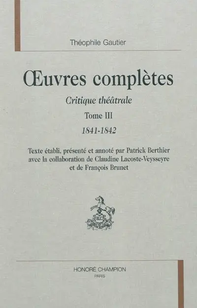 Oeuvres complètes. Section VI : critique théâtrale. Vol. 3. 1841-1842
