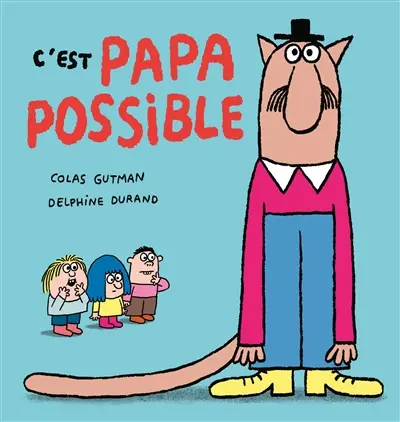 C'est papa possible