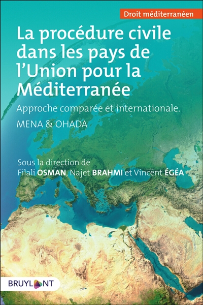 La procédure civile dans les pays de l'Union pour la Méditerranée : approche comparée et internationale