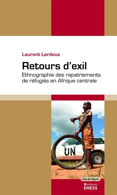 Retours d'exil : ethnographie des rapatriements de réfugiés en Afrique centrale