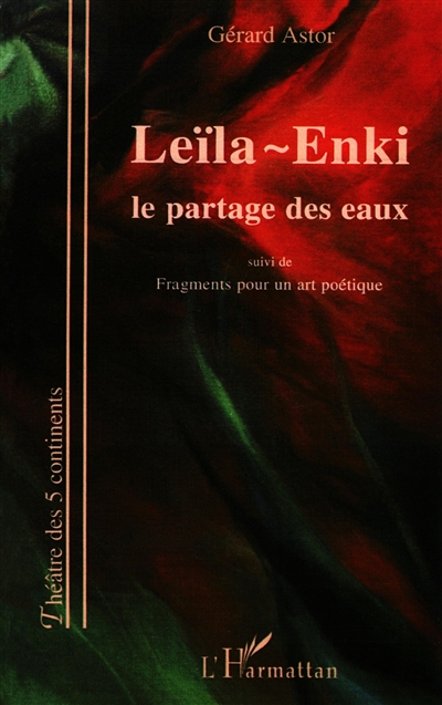 Leïla-Enki : le partage des eaux. Fragments pour un art poétique