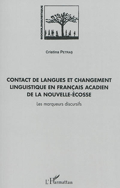 Contact de langues et changement linguistique en français acadien de la Nouvelle-Ecosse : les marqueurs discursifs