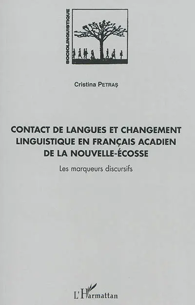 Contact de langues et changement linguistique en français acadien de la Nouvelle-Ecosse : les marqueurs discursifs