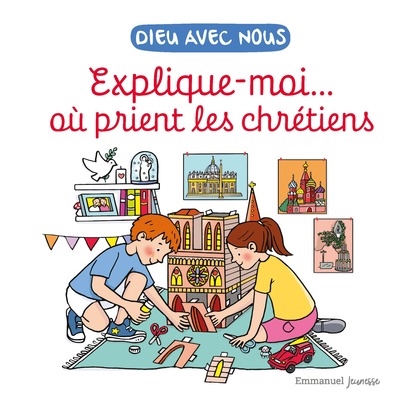 Explique moi... où prient les chrétiens