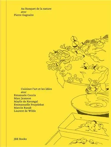 Au banquet de la nature. Cuisiner l'art et les idées