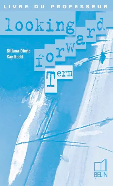 Looking forward, anglais, terminale : livre du professeur