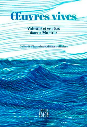 Oeuvres vives : valeurs et vertus dans la Marine