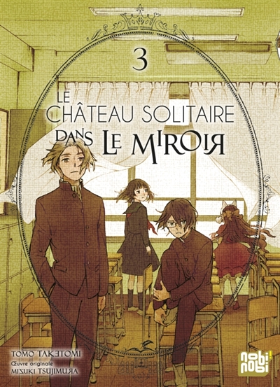 Le château solitaire dans le miroir, tome 3
